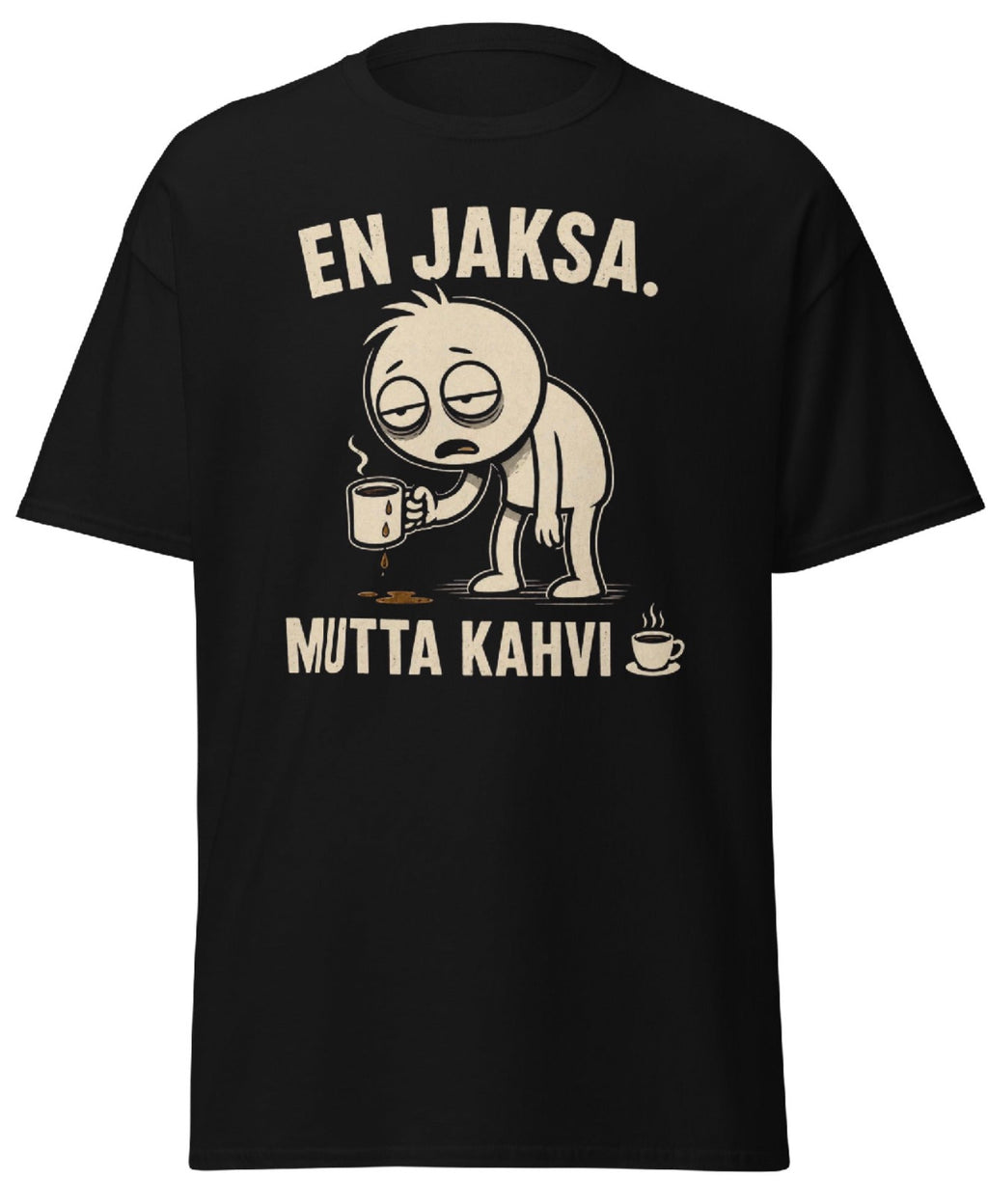 En Jaksa Mutta Kahvi T-Paita – Hauska Finnish Meme | 100% Puuvilla