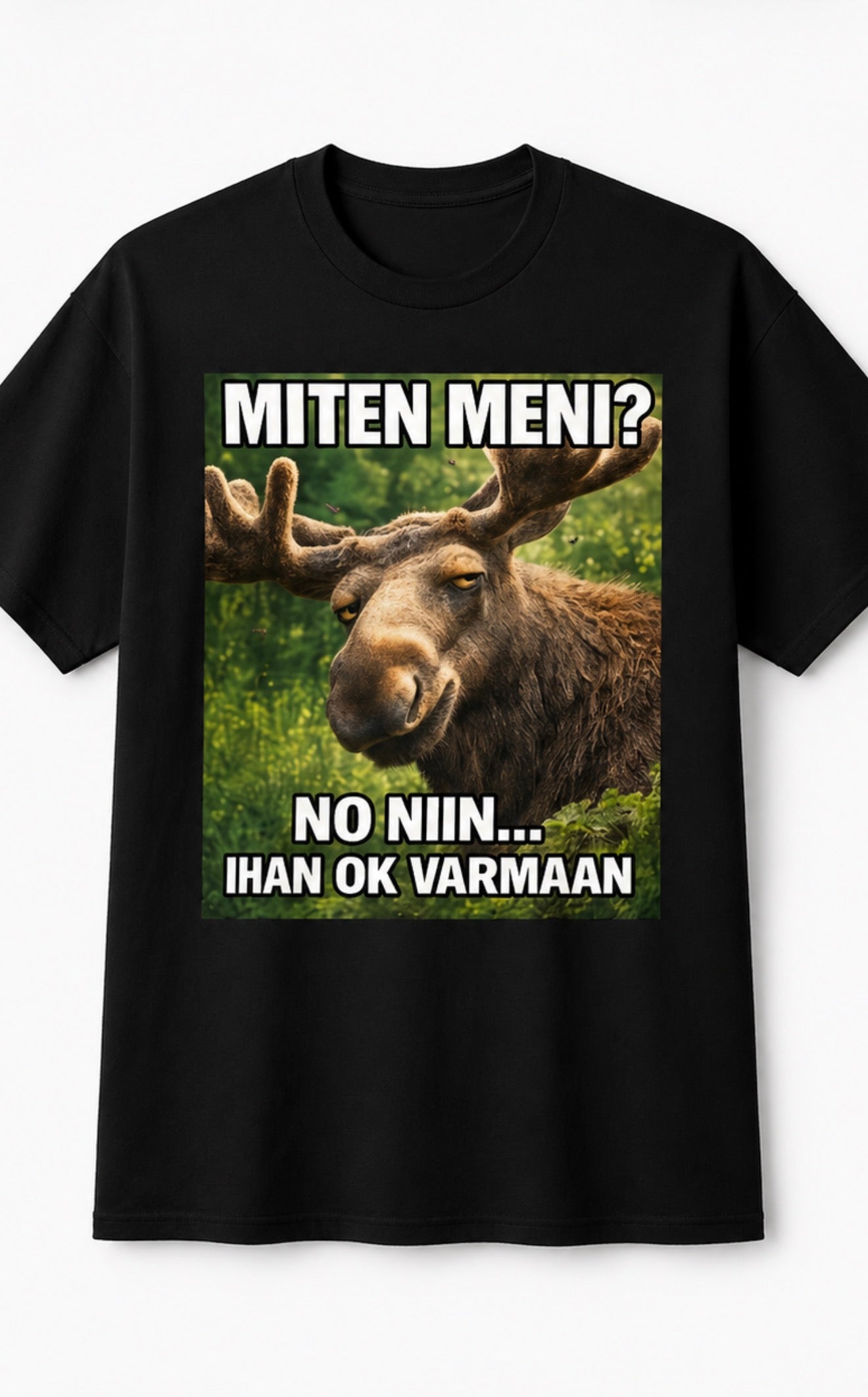 Miten meni? No niin… 😄 – Hirvi T-Paita Puuvilla